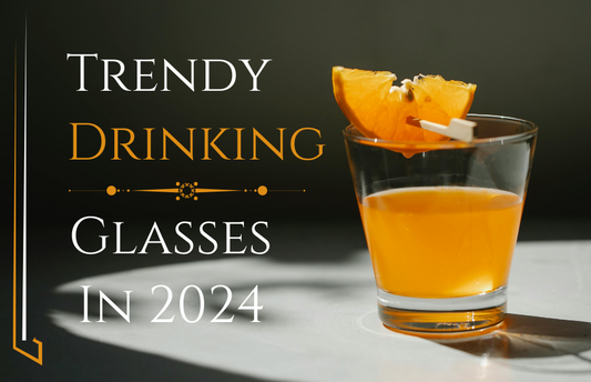Trendy Drinking Glasses in 2024: What’s Hot This Year
