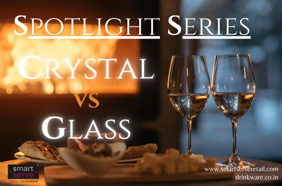 Spotlight Series: Understanding Crystal vs. Glass